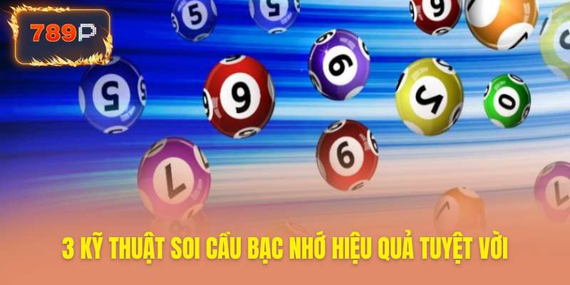 Khám phá 3 kỹ thuật soi cầu lô bạc nhớ cực hay