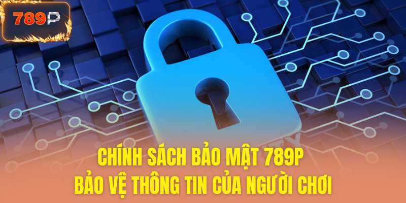 An tâm với chính sách bảo mật an toàn