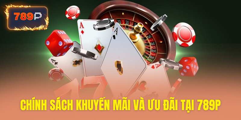 Chính sách khuyến mãi cực đã chỉ có tại 789P
