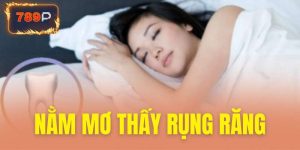 Nằm mơ thấy rụng răng