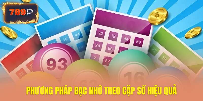 Cách áp dụng bạc nhớ theo cặp số cực chuẩn