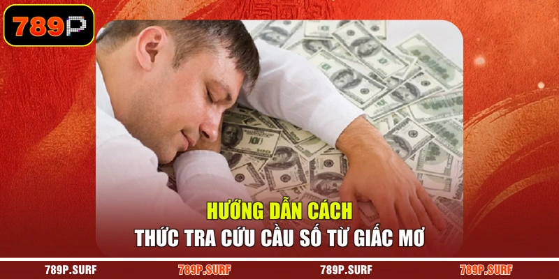 Hướng dẫn cách thức tra cứu cầu số từ giấc mơ