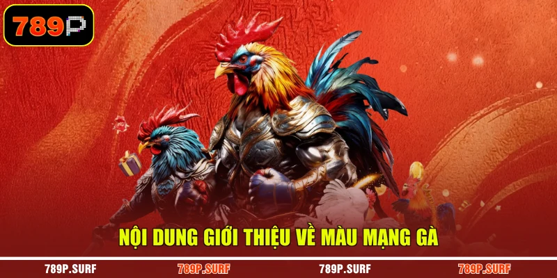 Nội dung giới thiệu về màu mạng gà