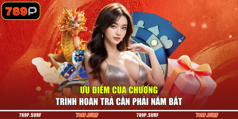 Ưu điểm của chương trình hoàn trả cần phải nắm bắt