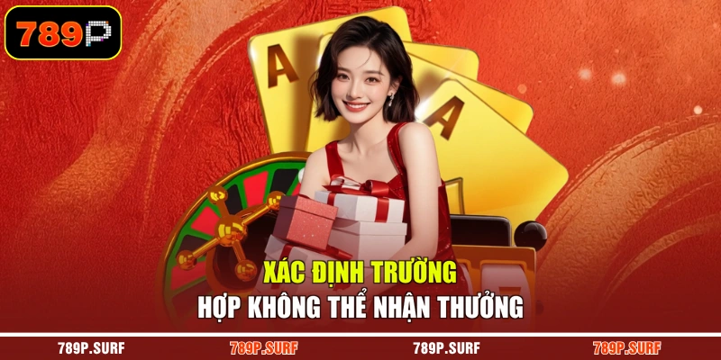 Xác định trường hợp không thể nhận thưởng